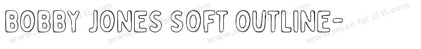 Bobby Jones Soft Outline字体转换